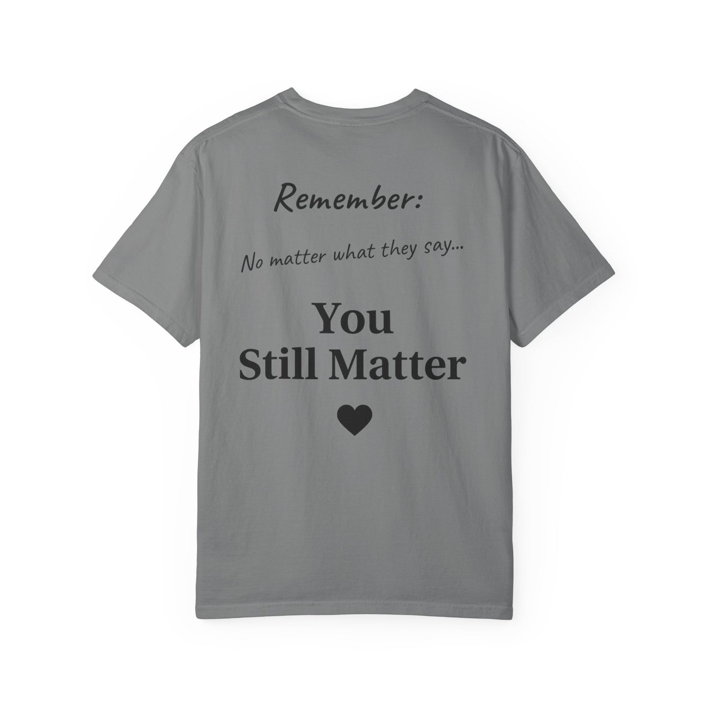 Empowering Unisex T-Shirt: You Matter, Inspirational Tee, Self-Love Shirt, Motivational Fashion, Affirmation Apparel, Uplifting Gift