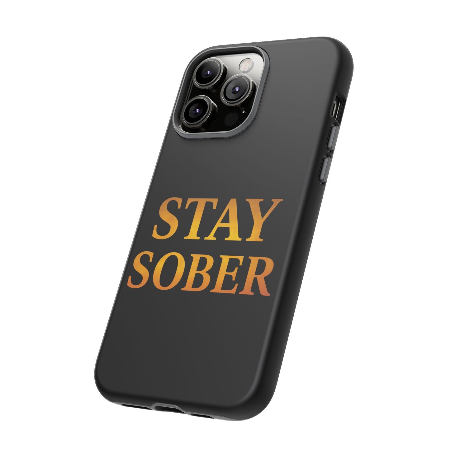 Stay Sober Phone Case | Tough Cases | Recovery Gift | Sobriety Support | Motivational Accessories | Unique Phone Cover
