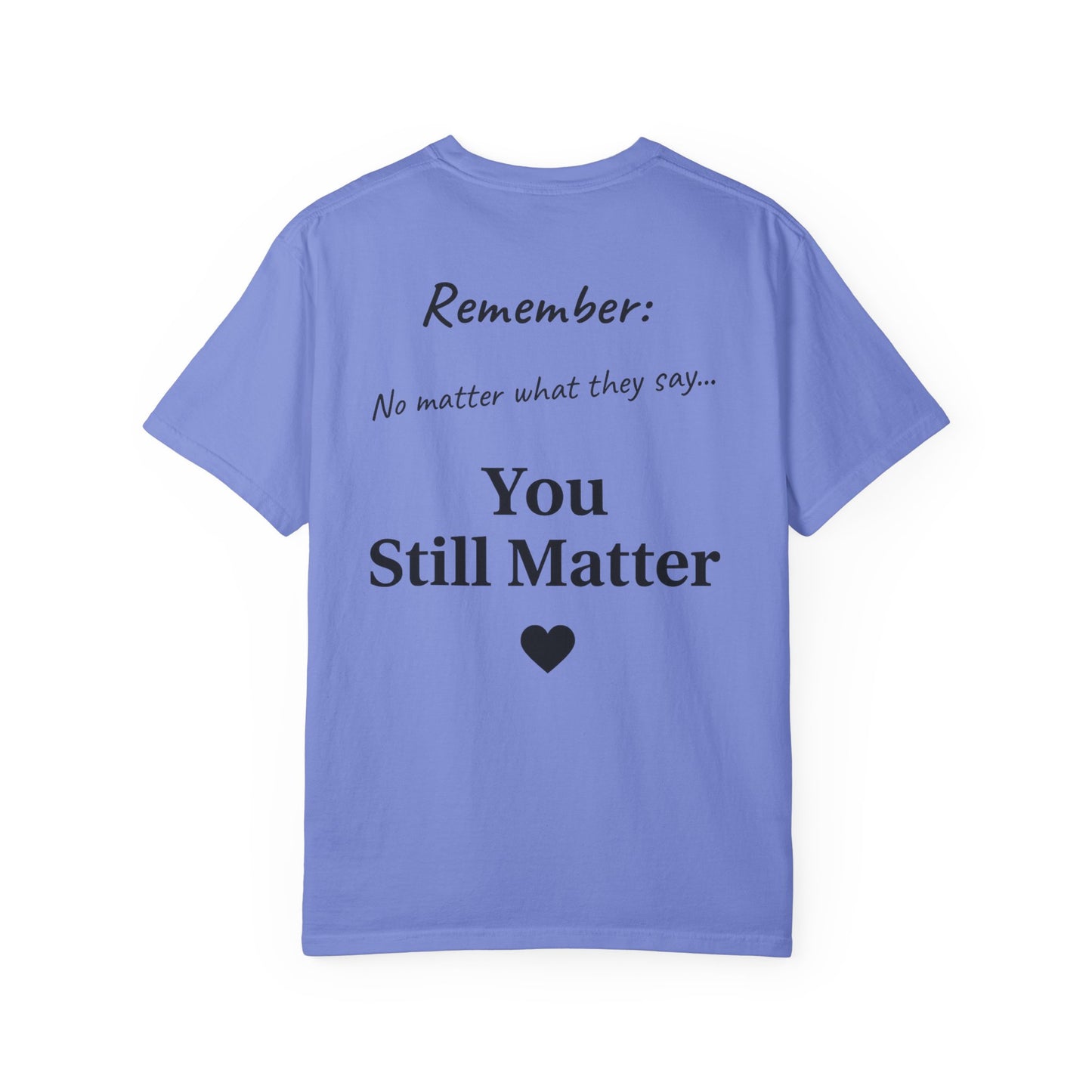 Empowering Unisex T-Shirt: You Matter, Inspirational Tee, Self-Love Shirt, Motivational Fashion, Affirmation Apparel, Uplifting Gift
