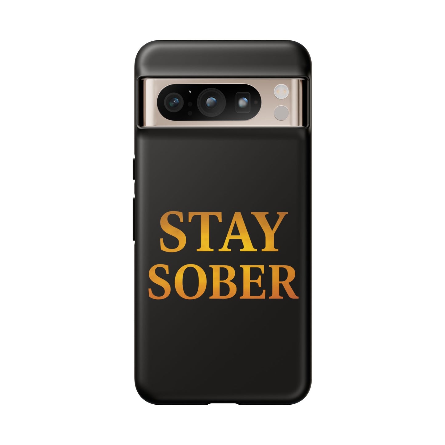 Stay Sober Phone Case | Tough Cases | Recovery Gift | Sobriety Support | Motivational Accessories | Unique Phone Cover