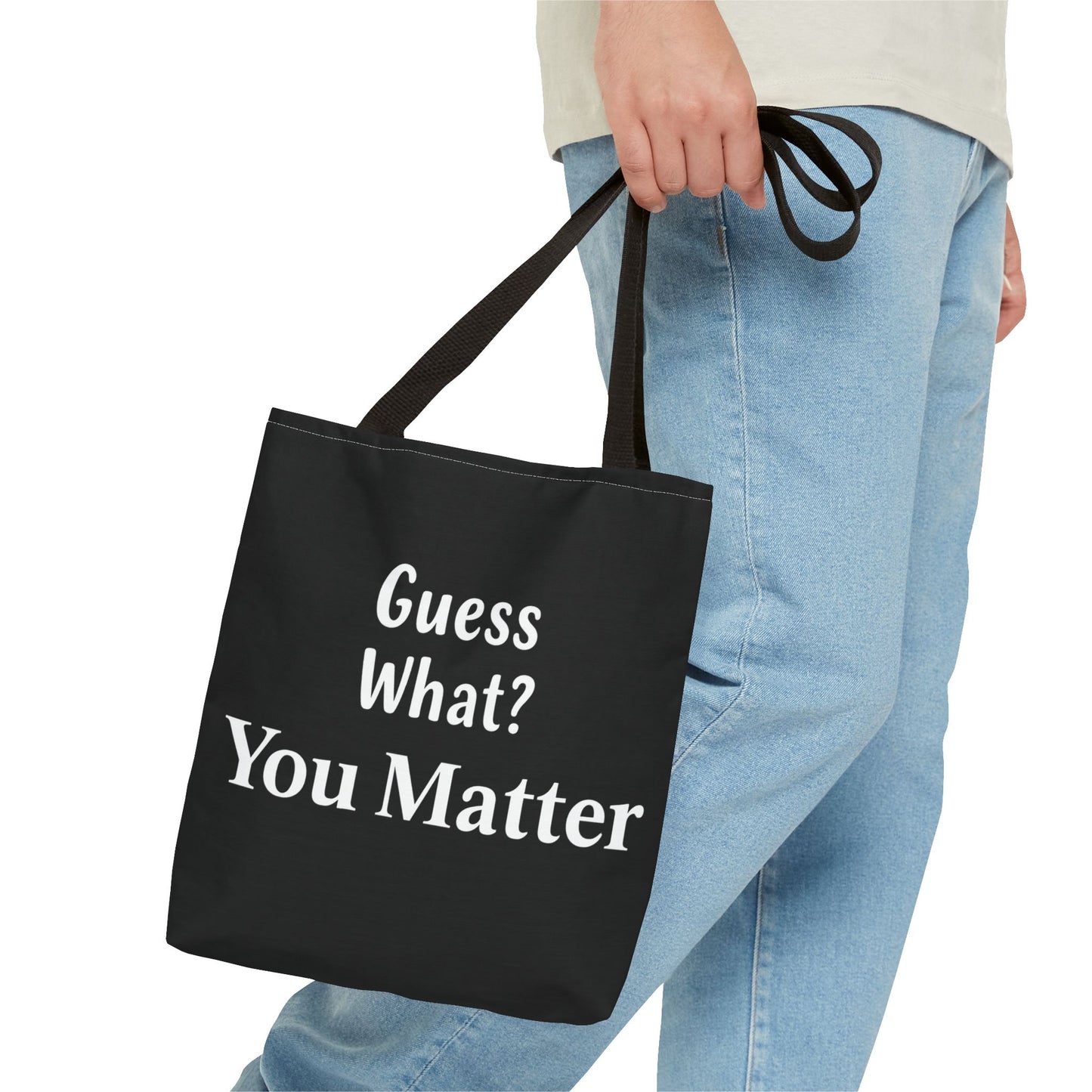 Guess What… You Matter Tote Bag – Everyday Carryall