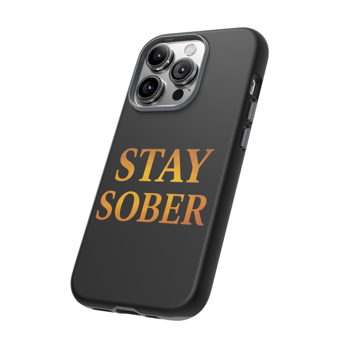 Stay Sober Phone Case | Tough Cases | Recovery Gift | Sobriety Support | Motivational Accessories | Unique Phone Cover