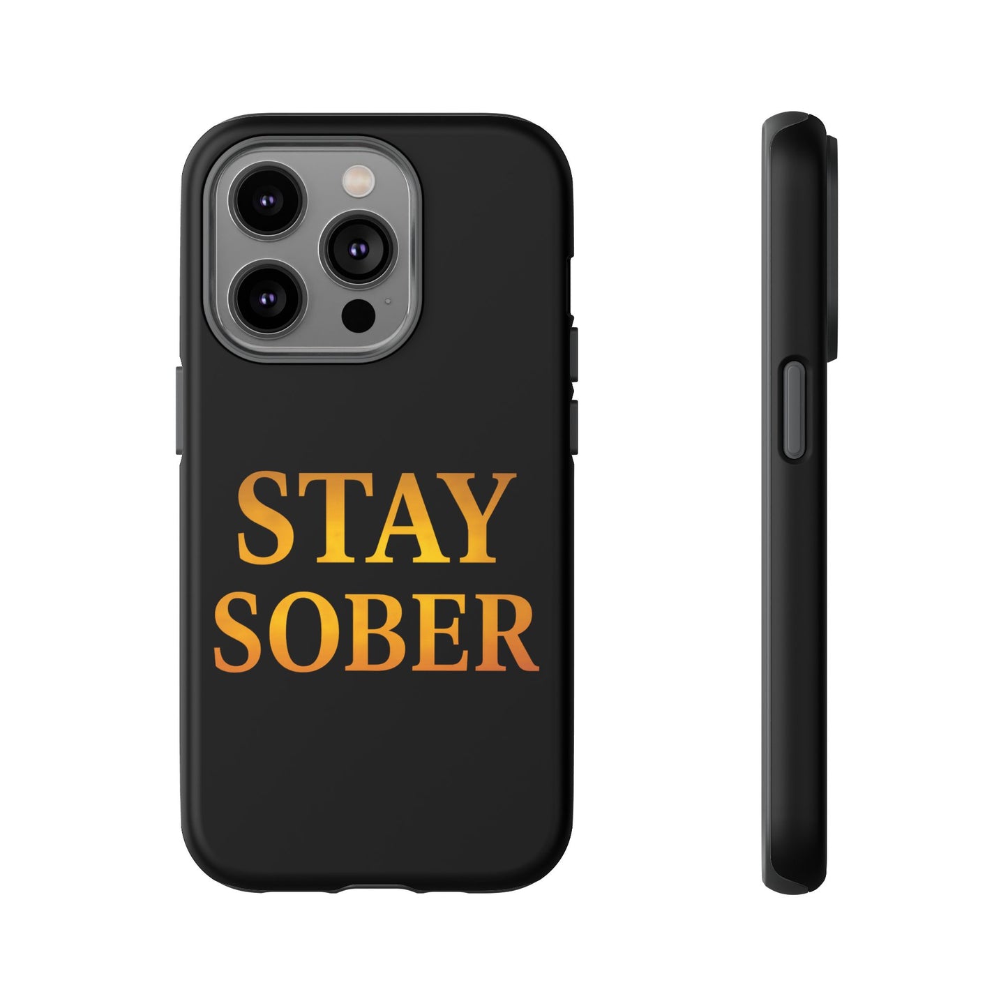Stay Sober Phone Case | Tough Cases | Recovery Gift | Sobriety Support | Motivational Accessories | Unique Phone Cover