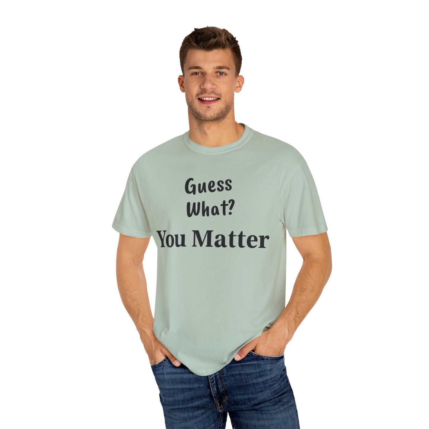 Empowering Unisex T-Shirt: You Matter, Inspirational Tee, Self-Love Shirt, Motivational Fashion, Affirmation Apparel, Uplifting Gift