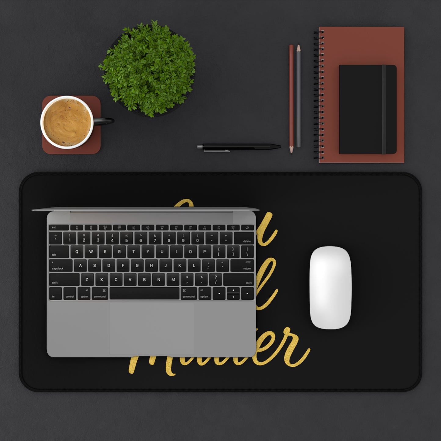 “You Still Matter” Motivational Desk Mat – Inspire Your Workspace