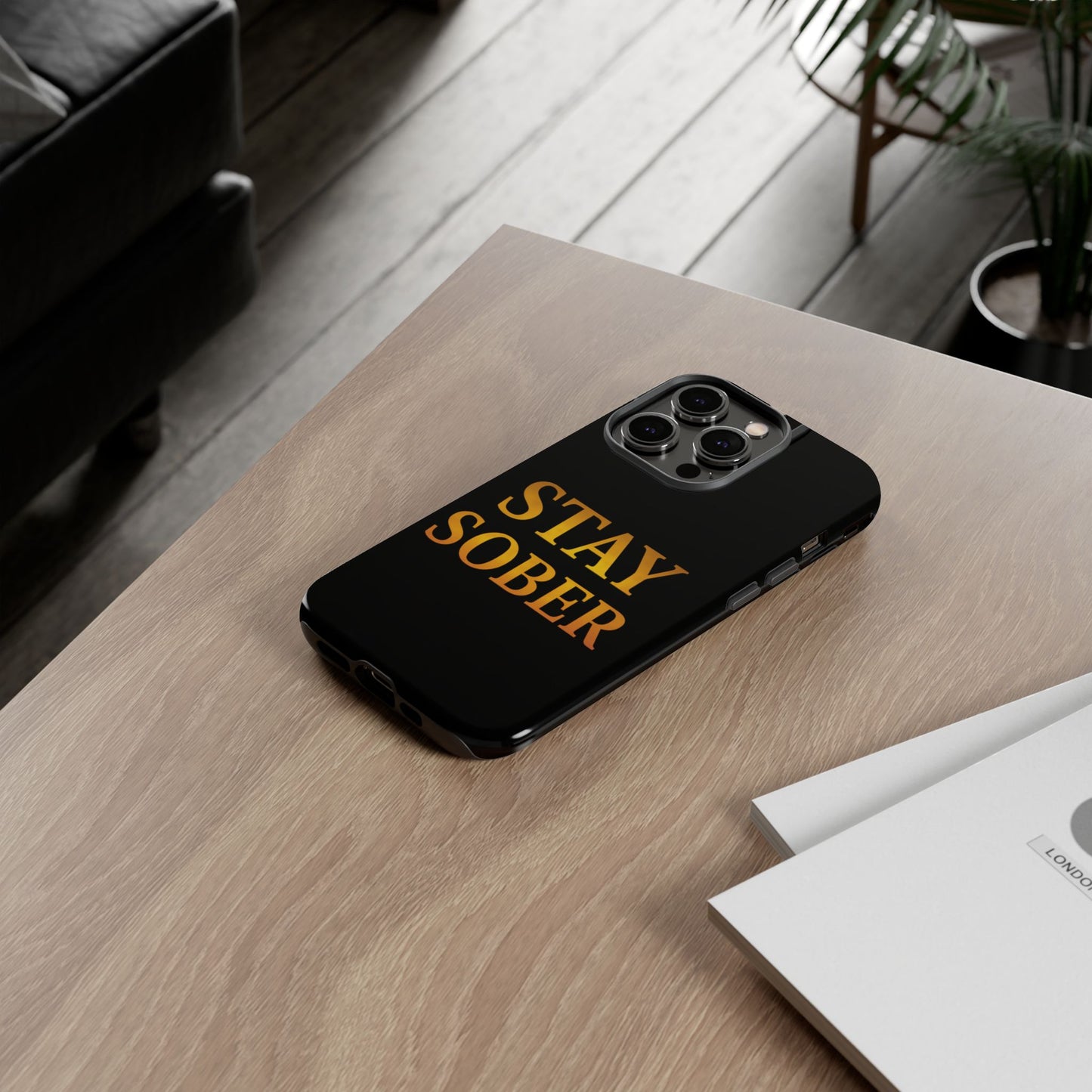 Stay Sober Phone Case | Tough Cases | Recovery Gift | Sobriety Support | Motivational Accessories | Unique Phone Cover