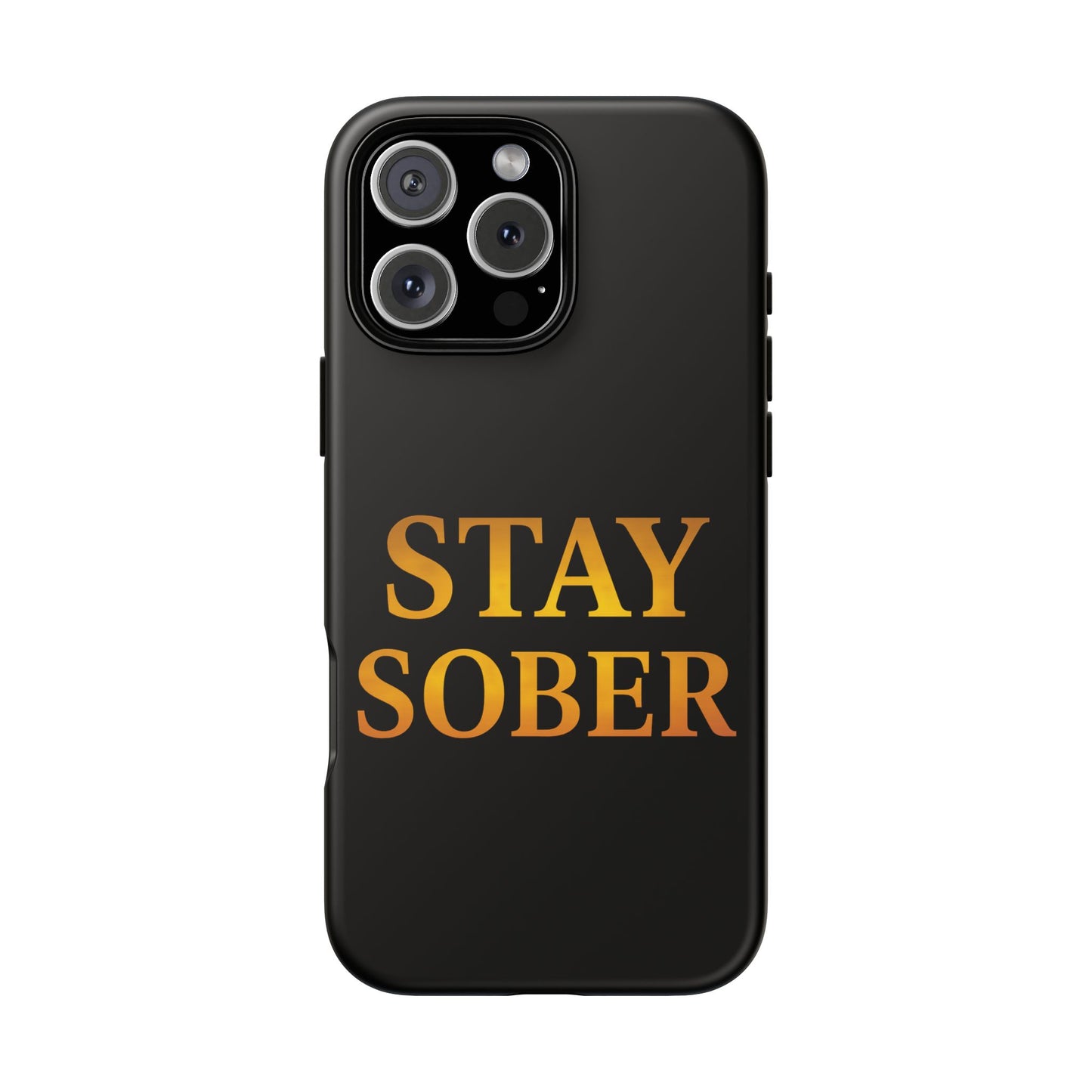 Stay Sober Phone Case | Tough Cases | Recovery Gift | Sobriety Support | Motivational Accessories | Unique Phone Cover