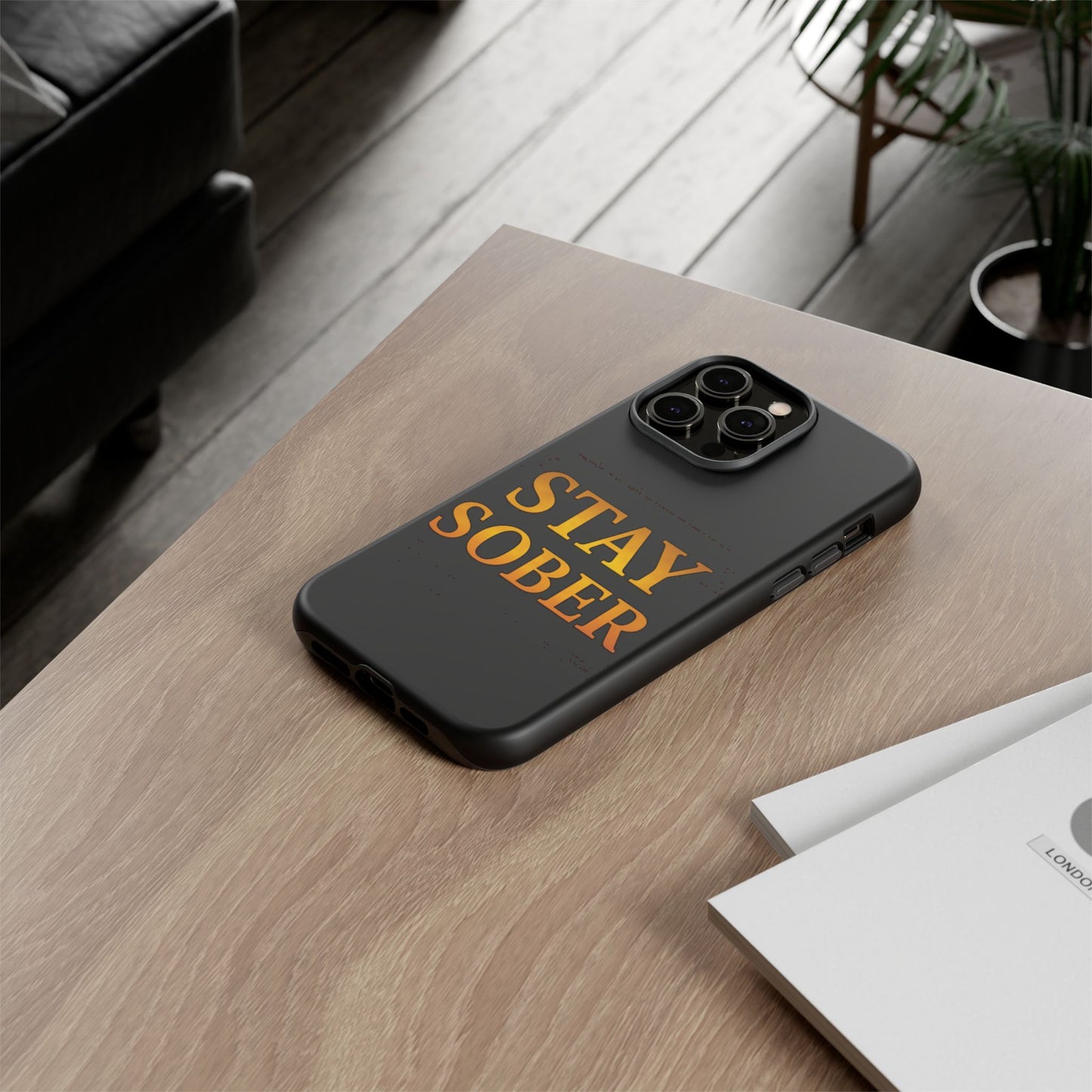 Stay Sober Phone Case | Tough Cases | Recovery Gift | Sobriety Support | Motivational Accessories | Unique Phone Cover