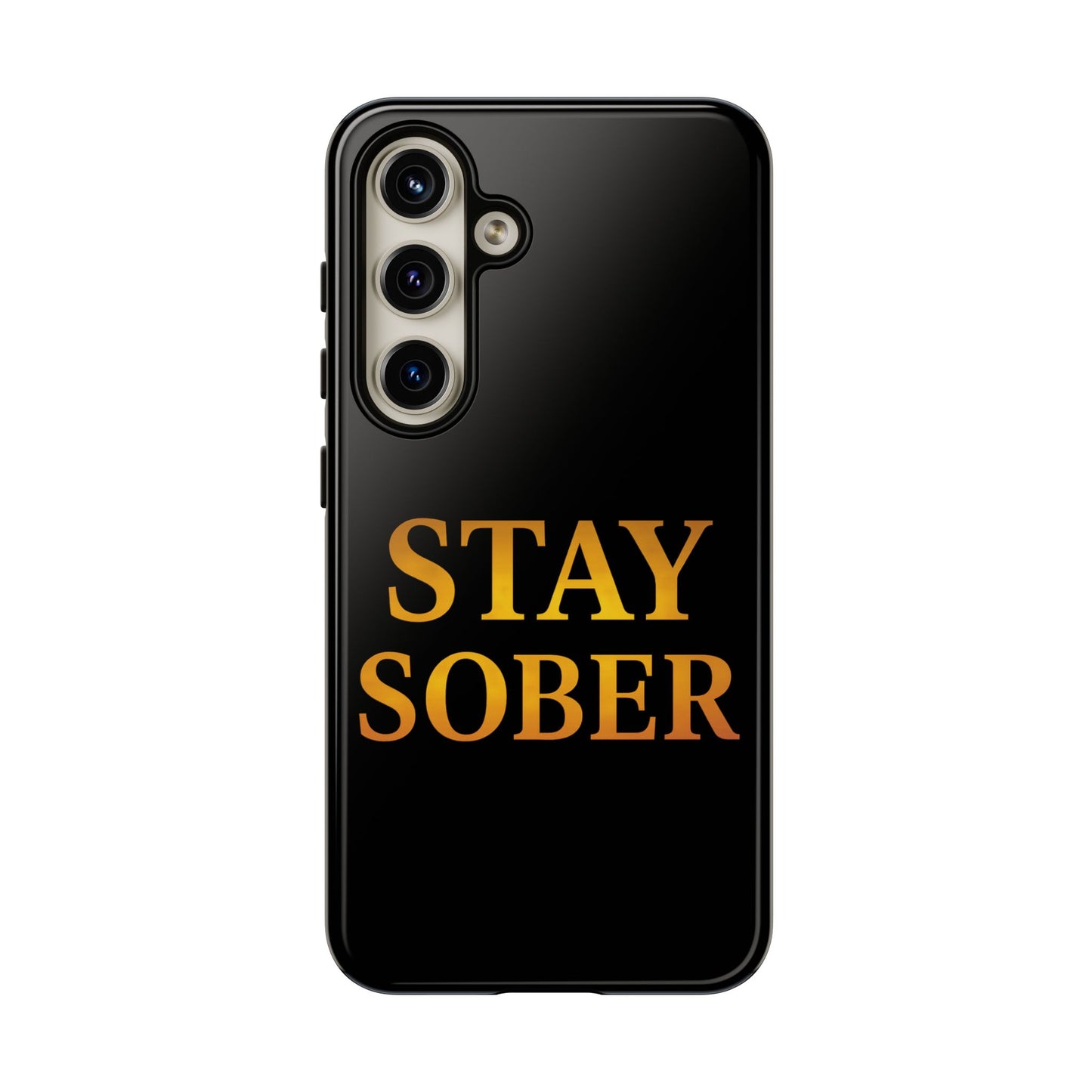 Stay Sober Phone Case | Tough Cases | Recovery Gift | Sobriety Support | Motivational Accessories | Unique Phone Cover