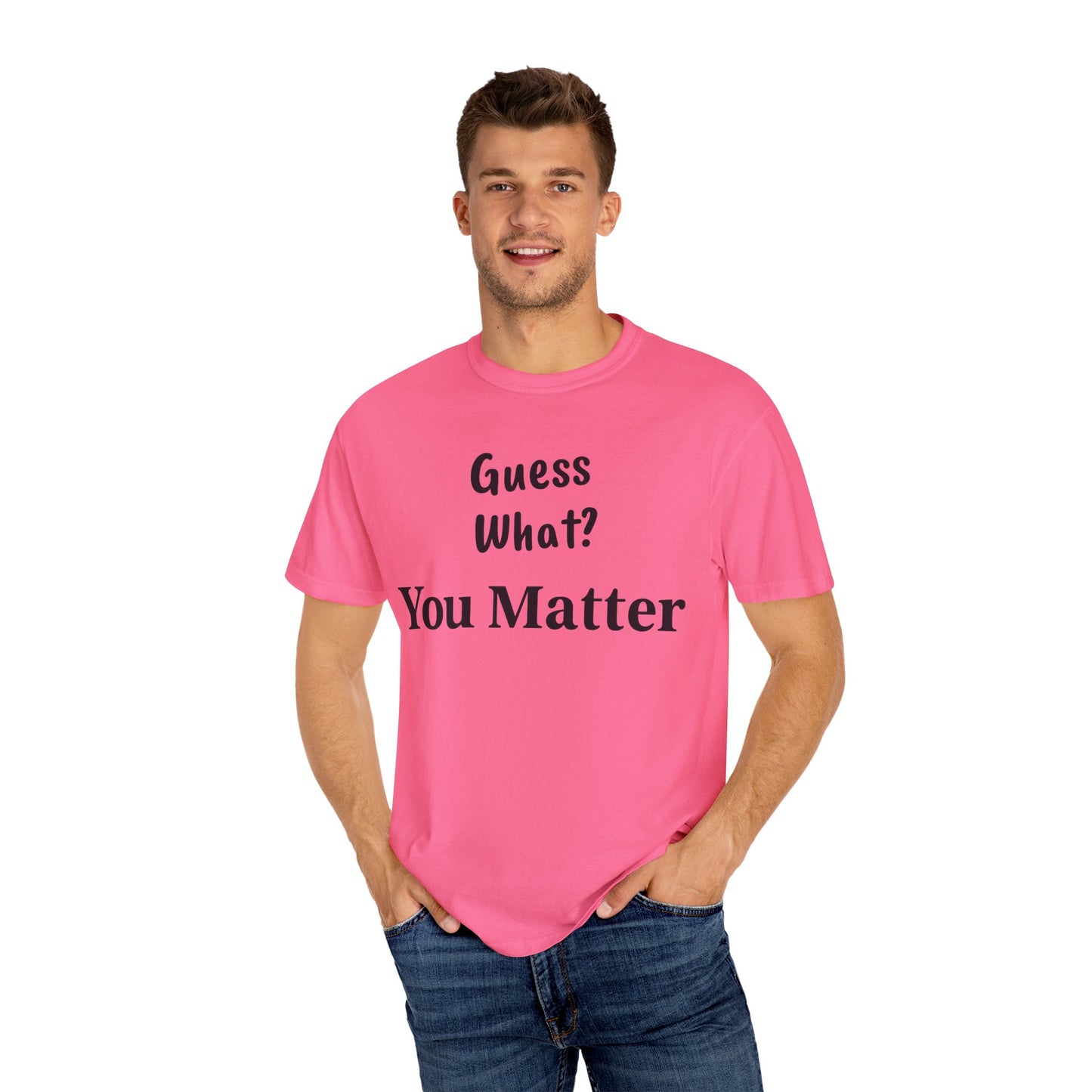 Empowering Unisex T-Shirt: You Matter, Inspirational Tee, Self-Love Shirt, Motivational Fashion, Affirmation Apparel, Uplifting Gift
