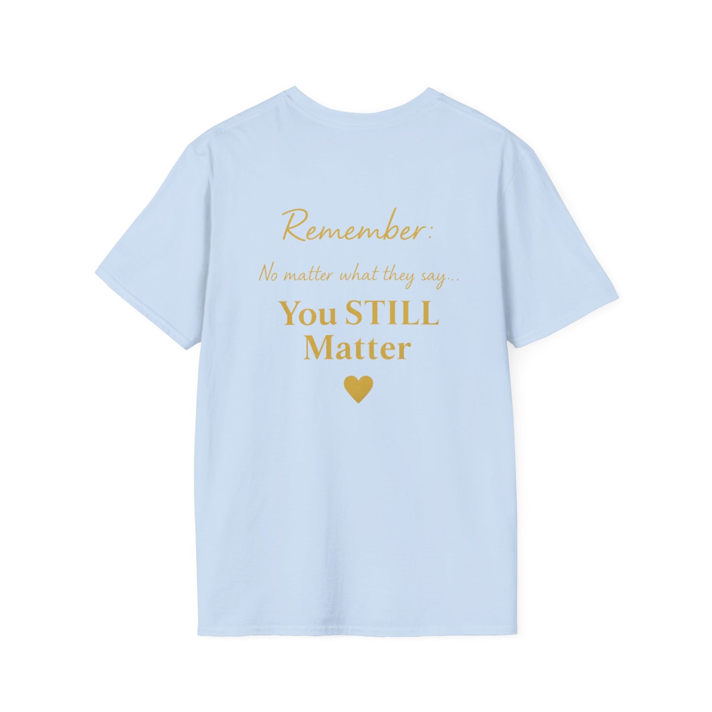 Positive Affirmation T-Shirt - You Matter, Motivational Gift, Unisex Apparel, Inspirational Wear, Self-Love, Support Reminder