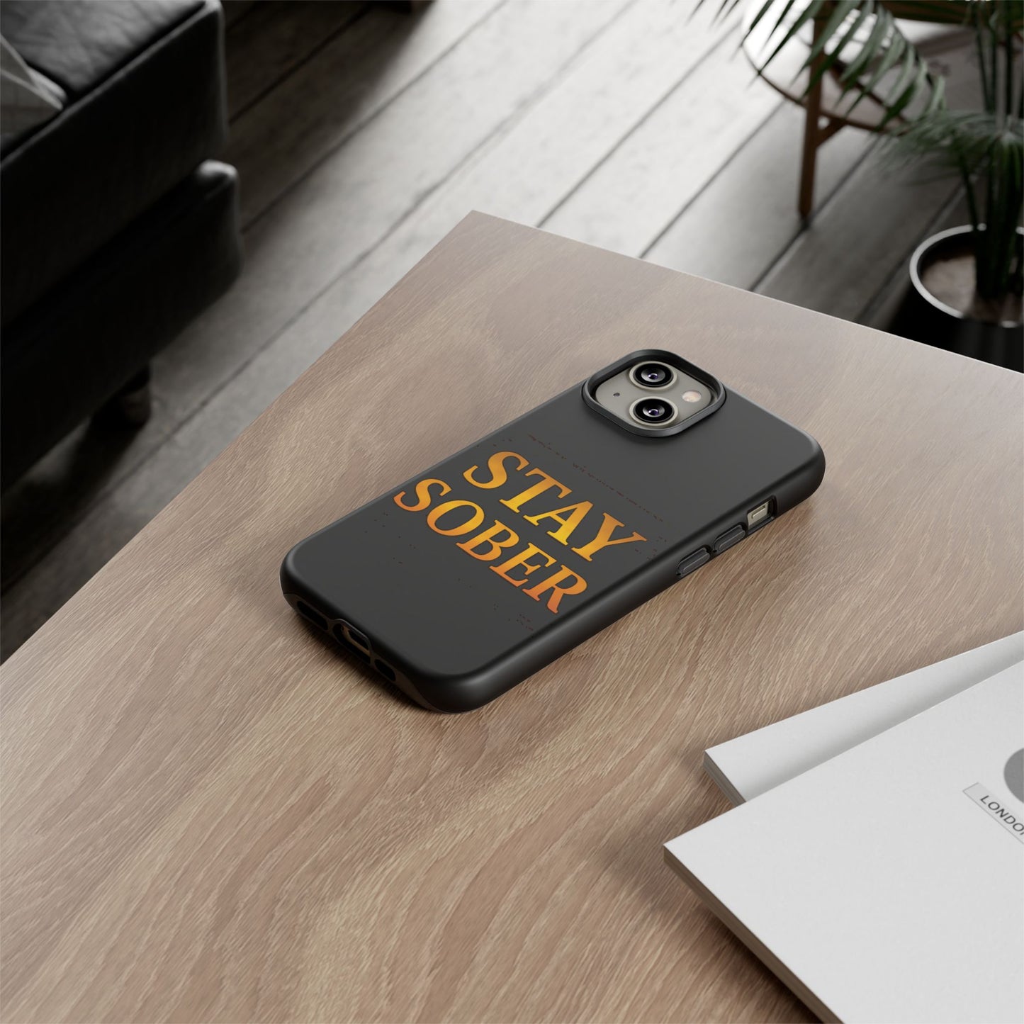 Stay Sober Phone Case | Tough Cases | Recovery Gift | Sobriety Support | Motivational Accessories | Unique Phone Cover