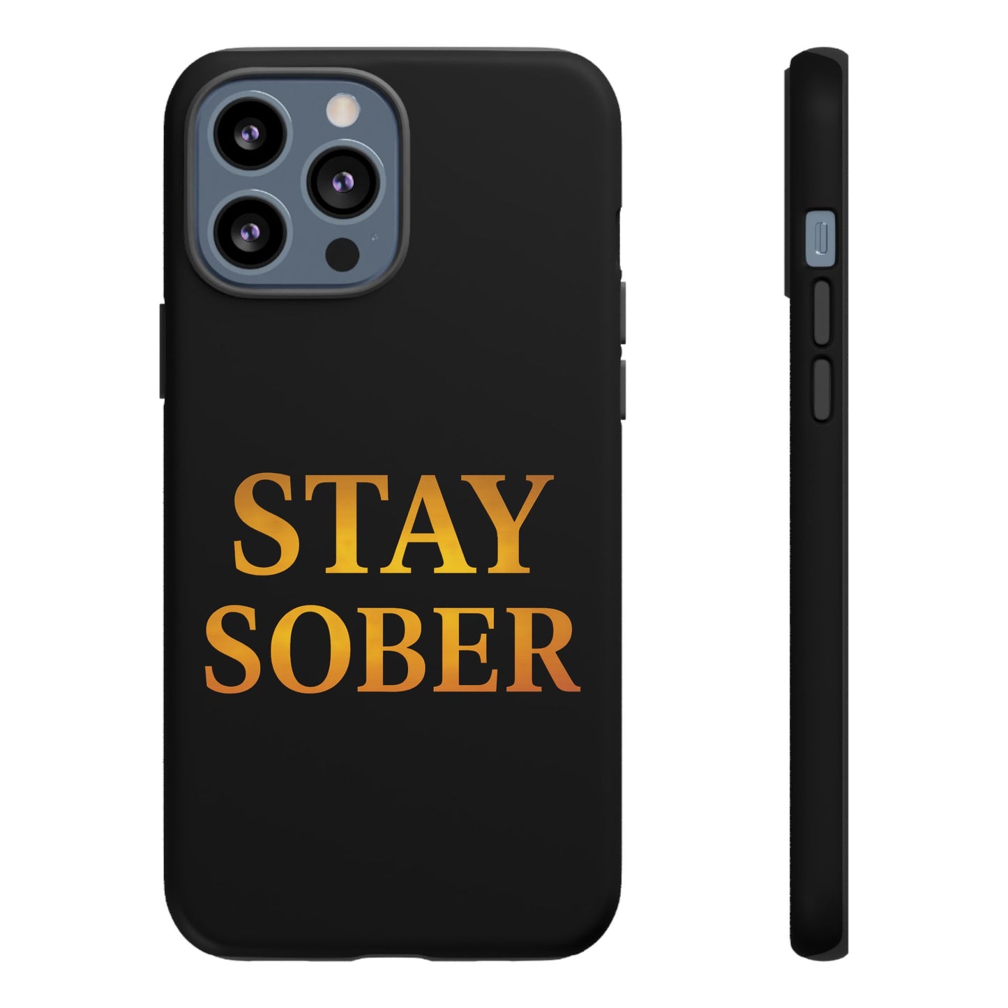 Stay Sober Phone Case | Tough Cases | Recovery Gift | Sobriety Support | Motivational Accessories | Unique Phone Cover
