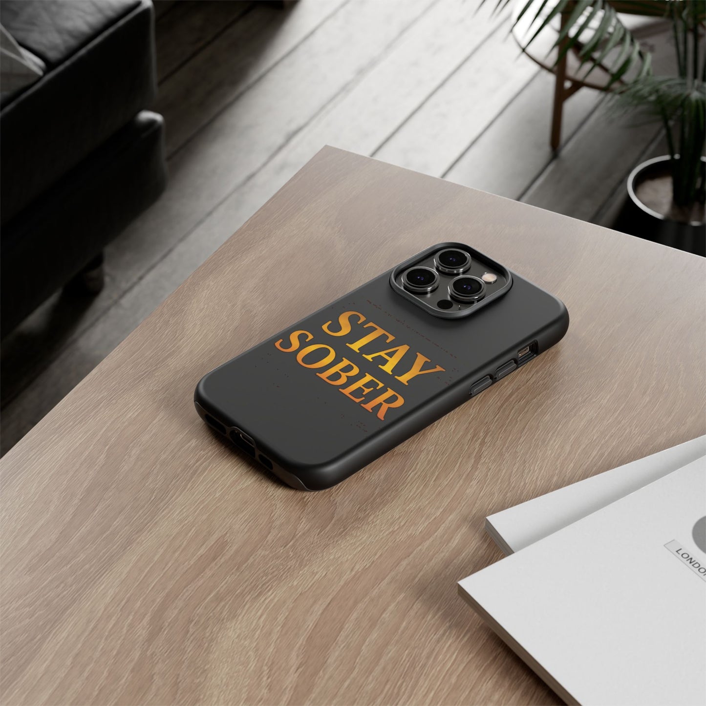 Stay Sober Phone Case | Tough Cases | Recovery Gift | Sobriety Support | Motivational Accessories | Unique Phone Cover