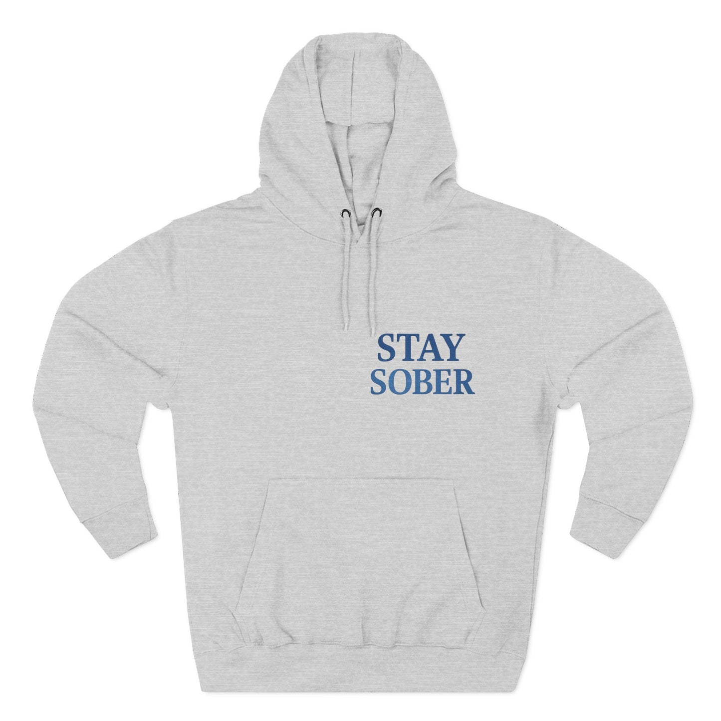 Stay Sober Three-Panel Fleece Hoodie | Recovery Fashion, Inspirational Gift, Motivational Apparel, Casual Wear, Cozy Lifestyle