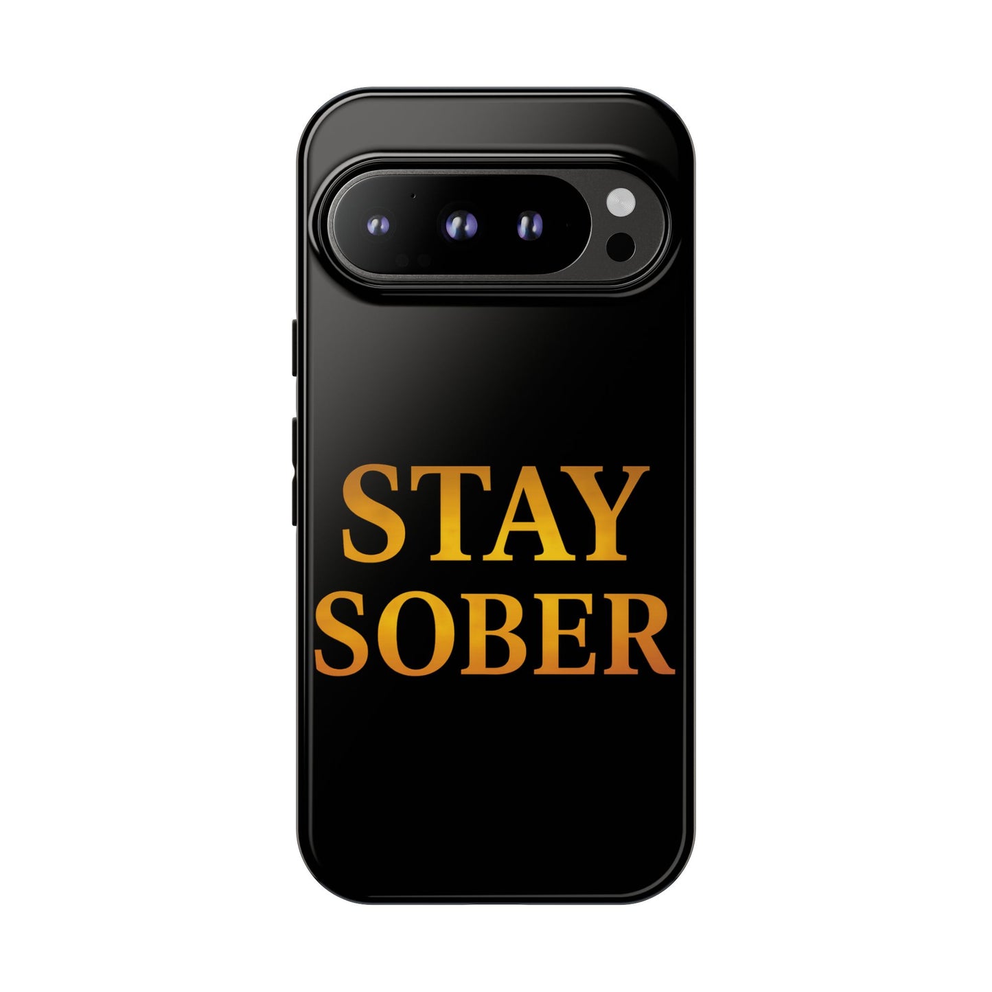Stay Sober Phone Case | Tough Cases | Recovery Gift | Sobriety Support | Motivational Accessories | Unique Phone Cover