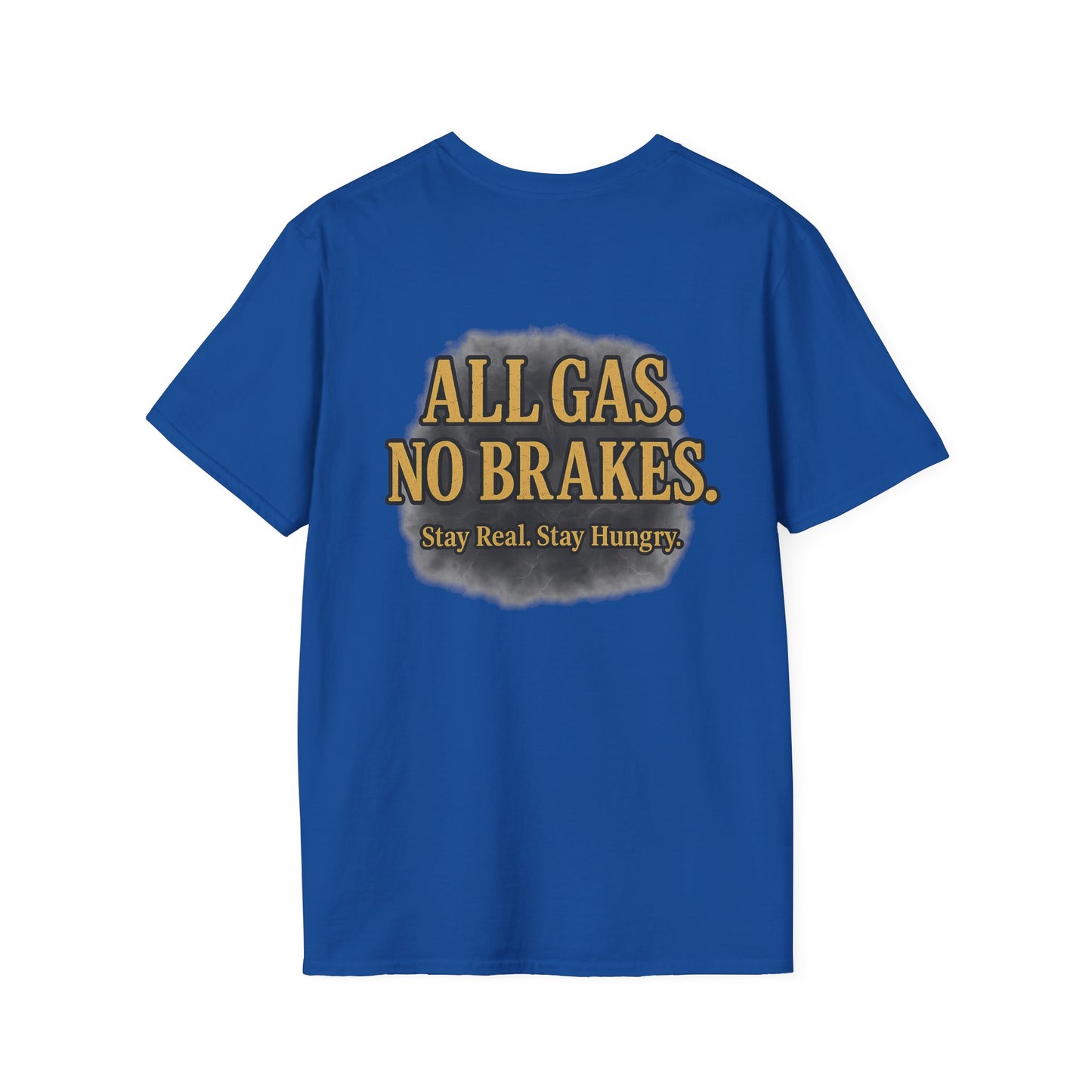 Sobriety Motivation Tee Shirt - Unisex Softstyle T-Shirt All Gas No Breaks Stay Strong Be Real