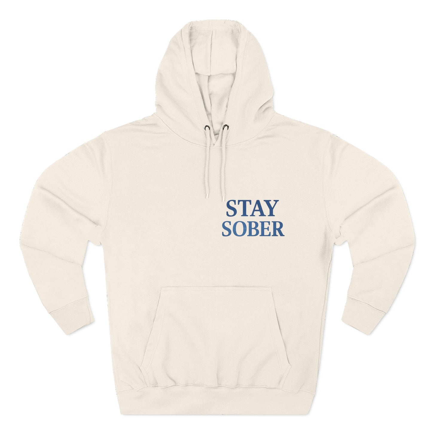 Stay Sober Three-Panel Fleece Hoodie | Recovery Fashion, Inspirational Gift, Motivational Apparel, Casual Wear, Cozy Lifestyle