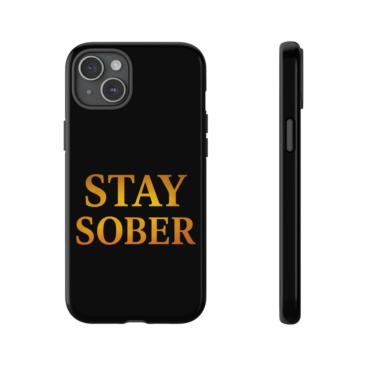 Stay Sober Phone Case | Tough Cases | Recovery Gift | Sobriety Support | Motivational Accessories | Unique Phone Cover