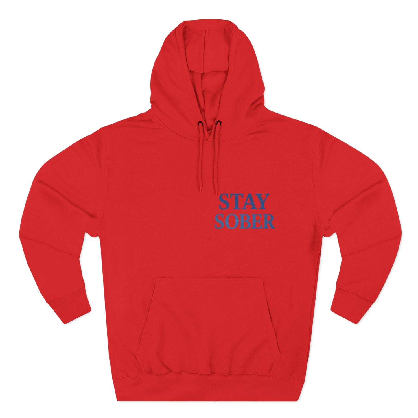 Stay Sober Three-Panel Fleece Hoodie | Recovery Fashion, Inspirational Gift, Motivational Apparel, Casual Wear, Cozy Lifestyle