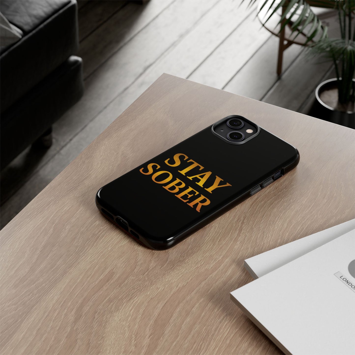 Stay Sober Phone Case | Tough Cases | Recovery Gift | Sobriety Support | Motivational Accessories | Unique Phone Cover