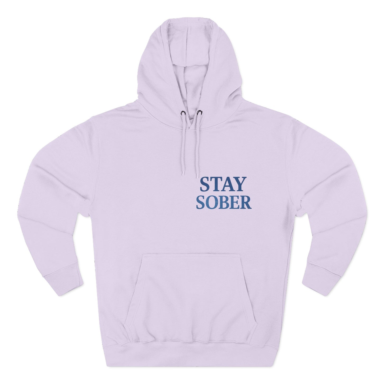 Stay Sober Three-Panel Fleece Hoodie | Recovery Fashion, Inspirational Gift, Motivational Apparel, Casual Wear, Cozy Lifestyle