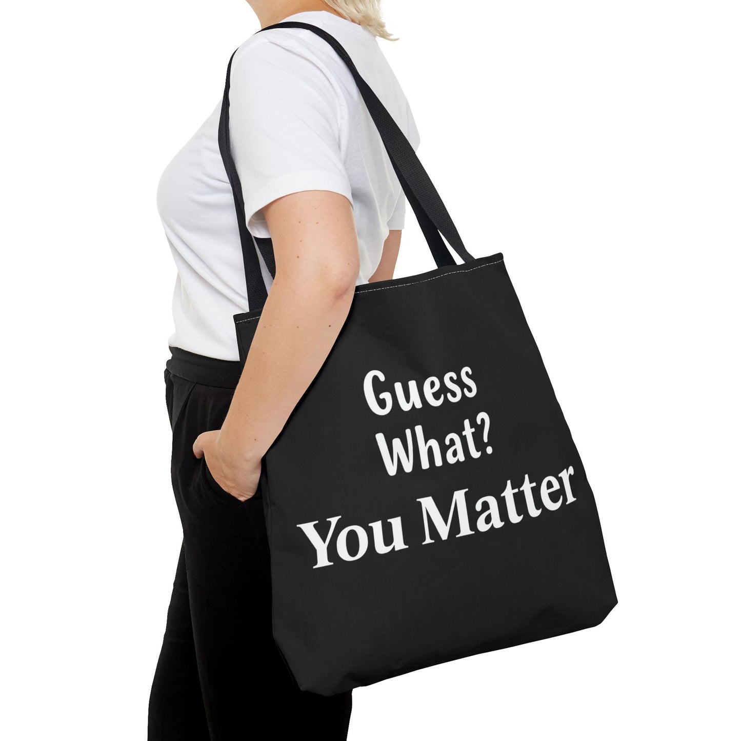 Guess What… You Matter Tote Bag – Everyday Carryall