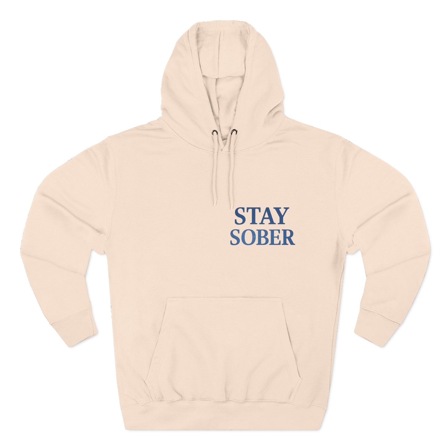Stay Sober Three-Panel Fleece Hoodie | Recovery Fashion, Inspirational Gift, Motivational Apparel, Casual Wear, Cozy Lifestyle