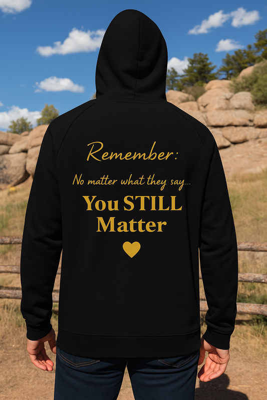 Inspirational Hoodie: You Matter Message, Unisex Hoodie, Comfort Wear, Gift for Friends, Self-Love, Motivational Apparel