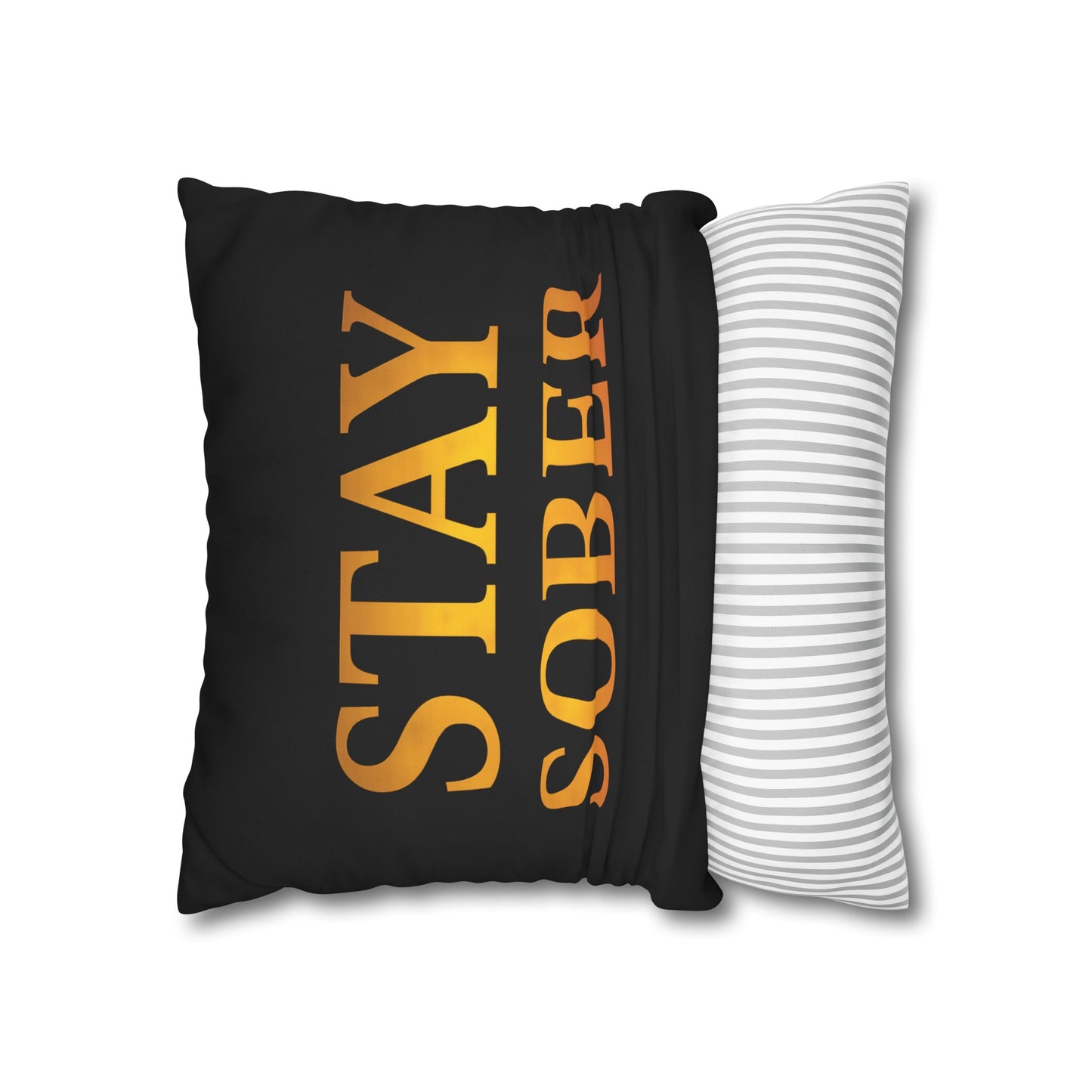 Stay Sober Inspirational Pillowcase, Modern Home Decor, Motivational Gift, Home Office Accent, Couch Cushion, Recovery Support