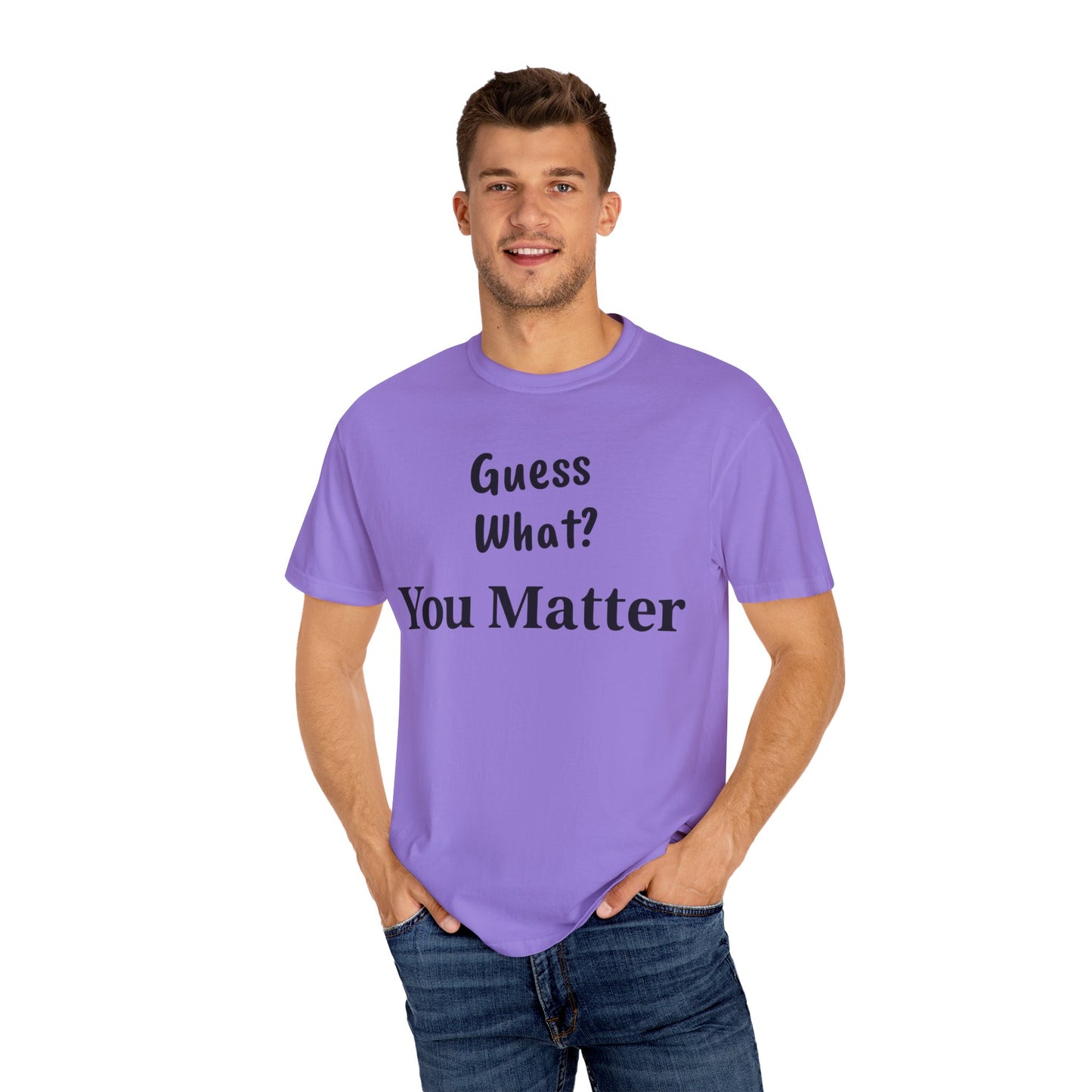 Empowering Unisex T-Shirt: You Matter, Inspirational Tee, Self-Love Shirt, Motivational Fashion, Affirmation Apparel, Uplifting Gift
