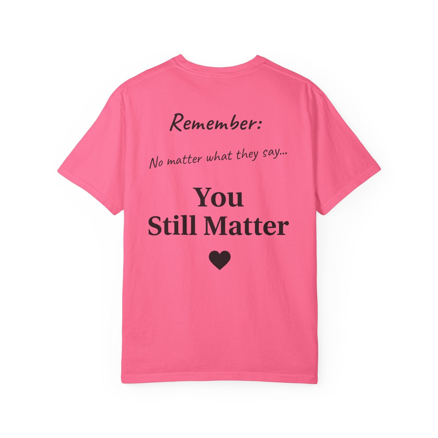 Empowering Unisex T-Shirt: You Matter, Inspirational Tee, Self-Love Shirt, Motivational Fashion, Affirmation Apparel, Uplifting Gift