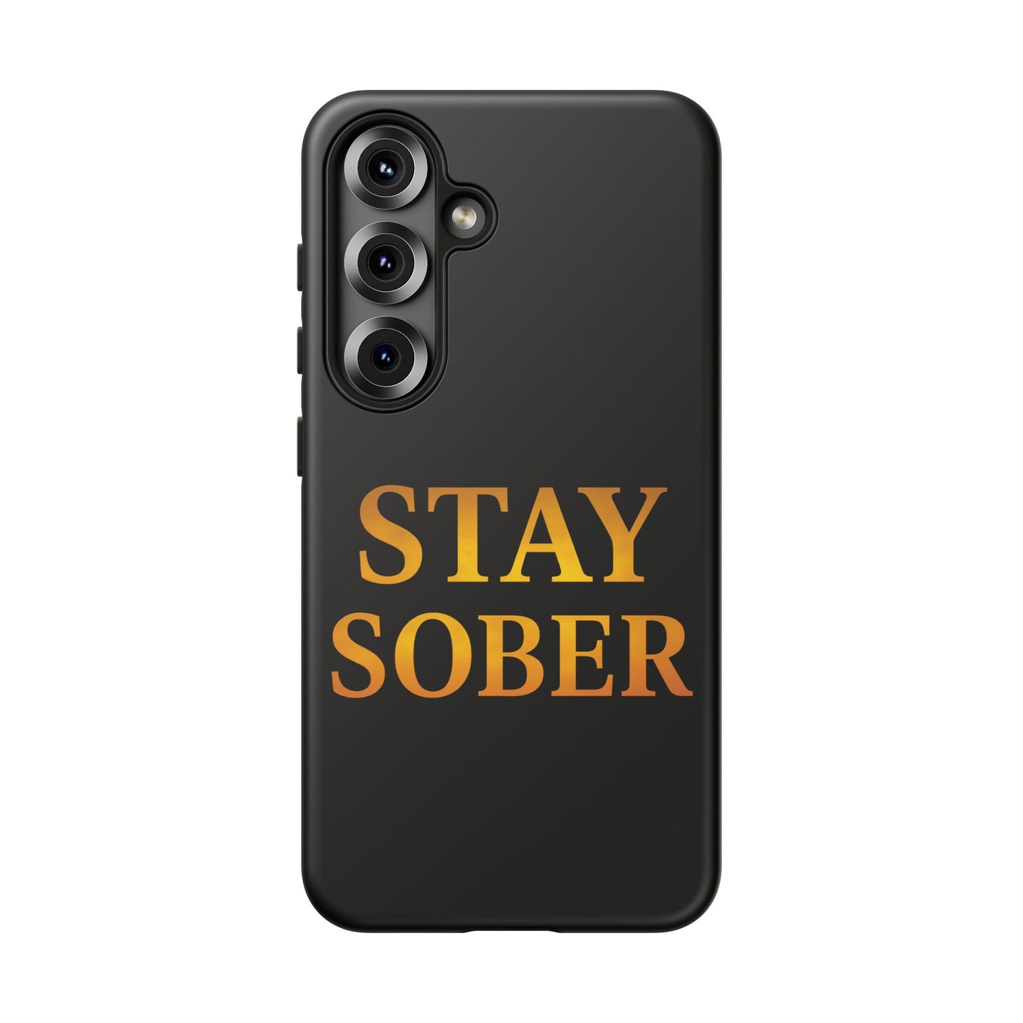 Stay Sober Phone Case | Tough Cases | Recovery Gift | Sobriety Support | Motivational Accessories | Unique Phone Cover
