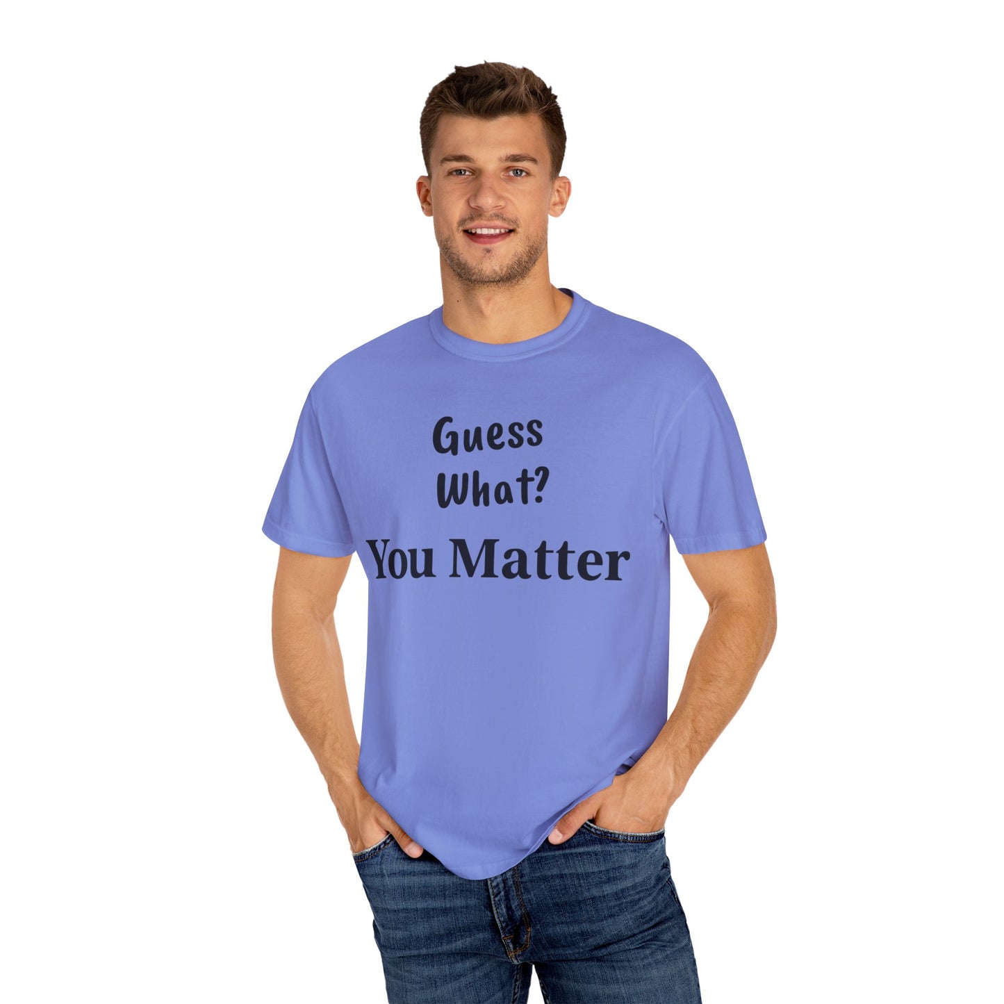 Empowering Unisex T-Shirt: You Matter, Inspirational Tee, Self-Love Shirt, Motivational Fashion, Affirmation Apparel, Uplifting Gift