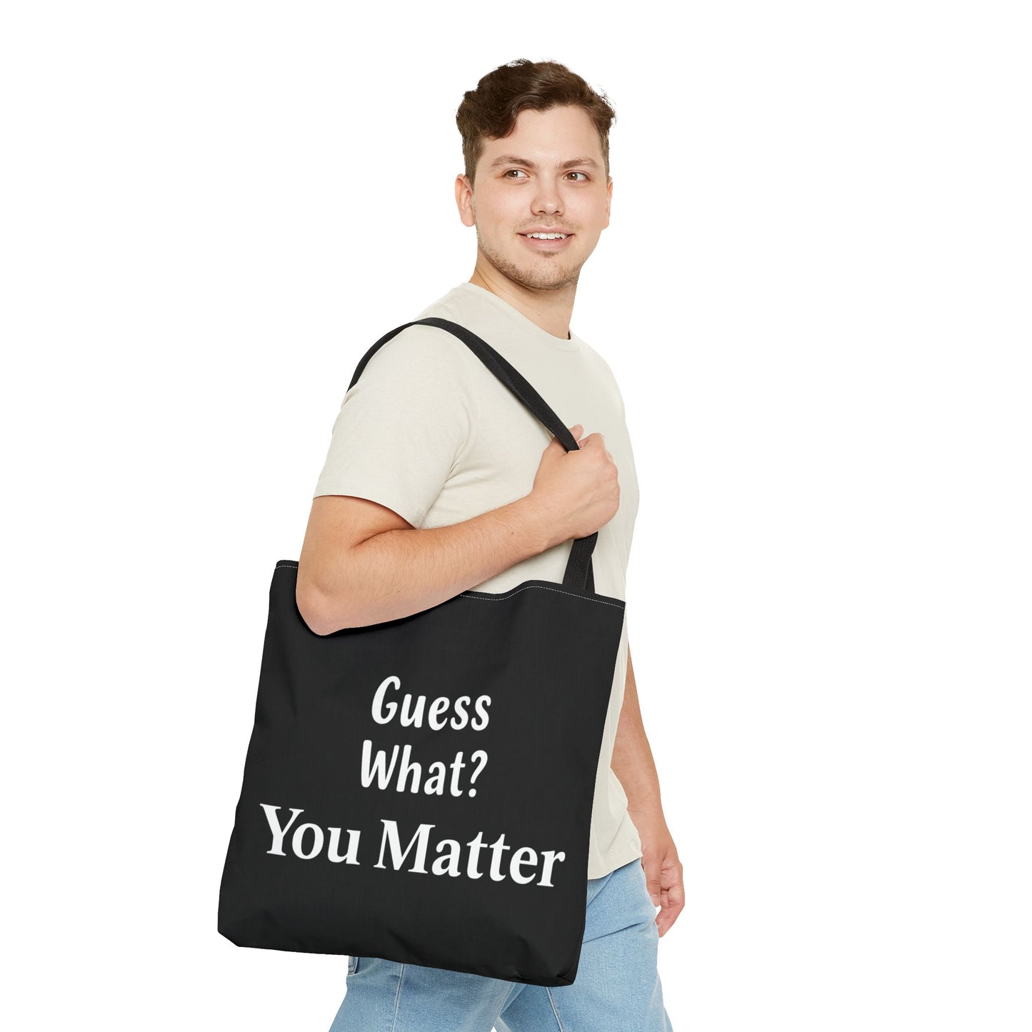 Guess What… You Matter Tote Bag – Everyday Carryall