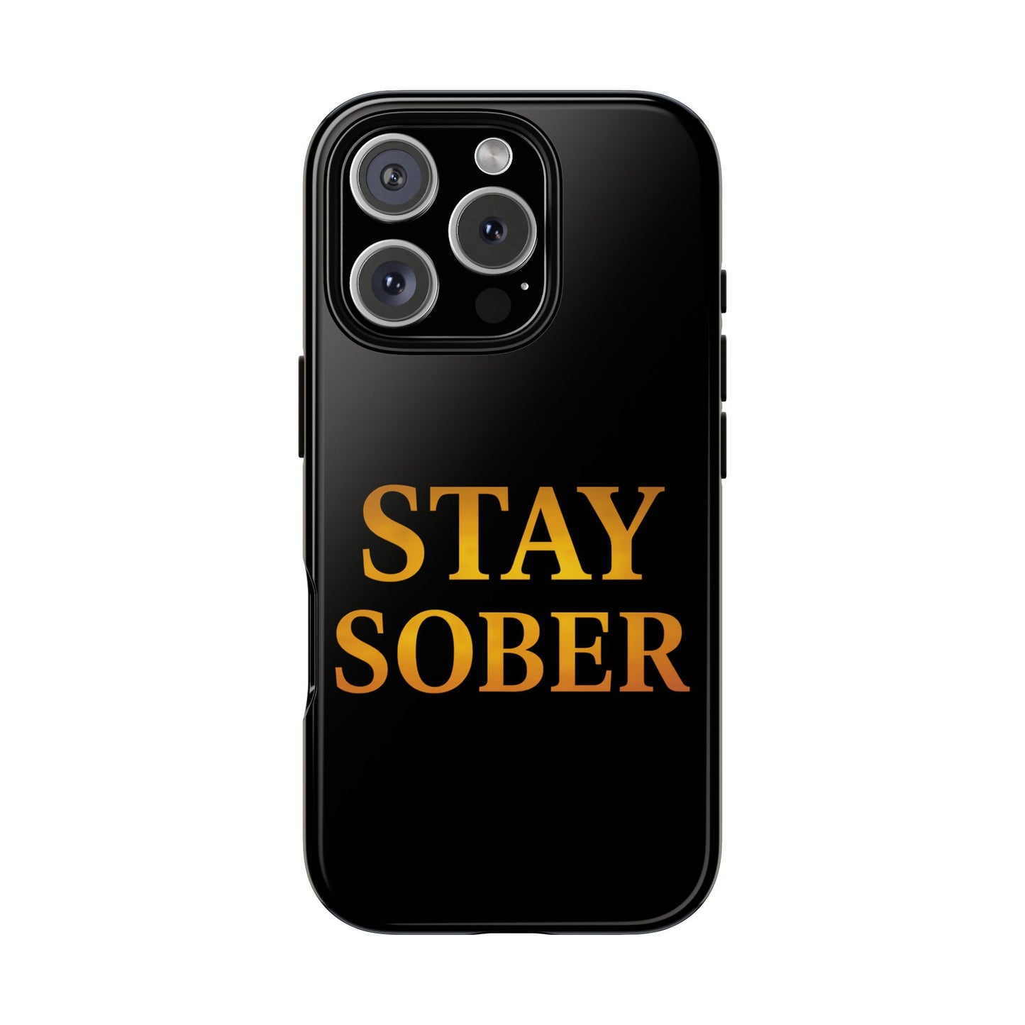 Stay Sober Phone Case | Tough Cases | Recovery Gift | Sobriety Support | Motivational Accessories | Unique Phone Cover