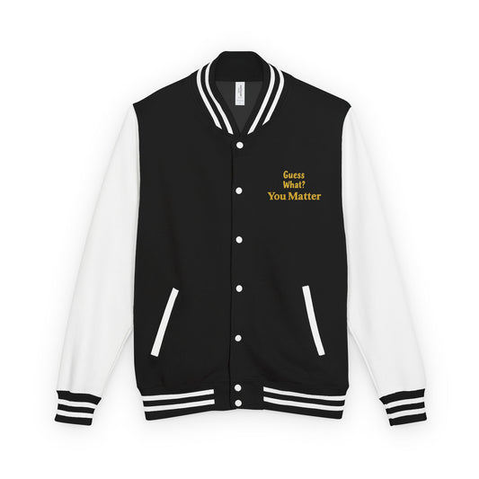 Unisex Letterman Jacket: You STILL Matter, Motivational Outerwear, Confidence Apparel, Gift for Encouragement, Supportive Fashion