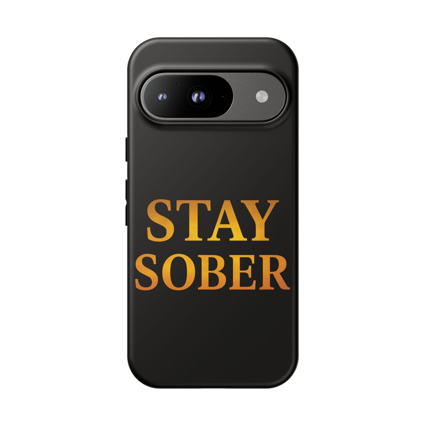 Stay Sober Phone Case | Tough Cases | Recovery Gift | Sobriety Support | Motivational Accessories | Unique Phone Cover