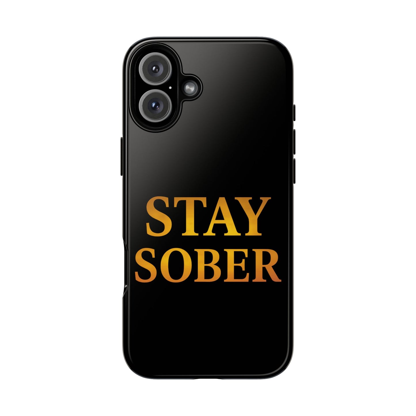 Stay Sober Phone Case | Tough Cases | Recovery Gift | Sobriety Support | Motivational Accessories | Unique Phone Cover