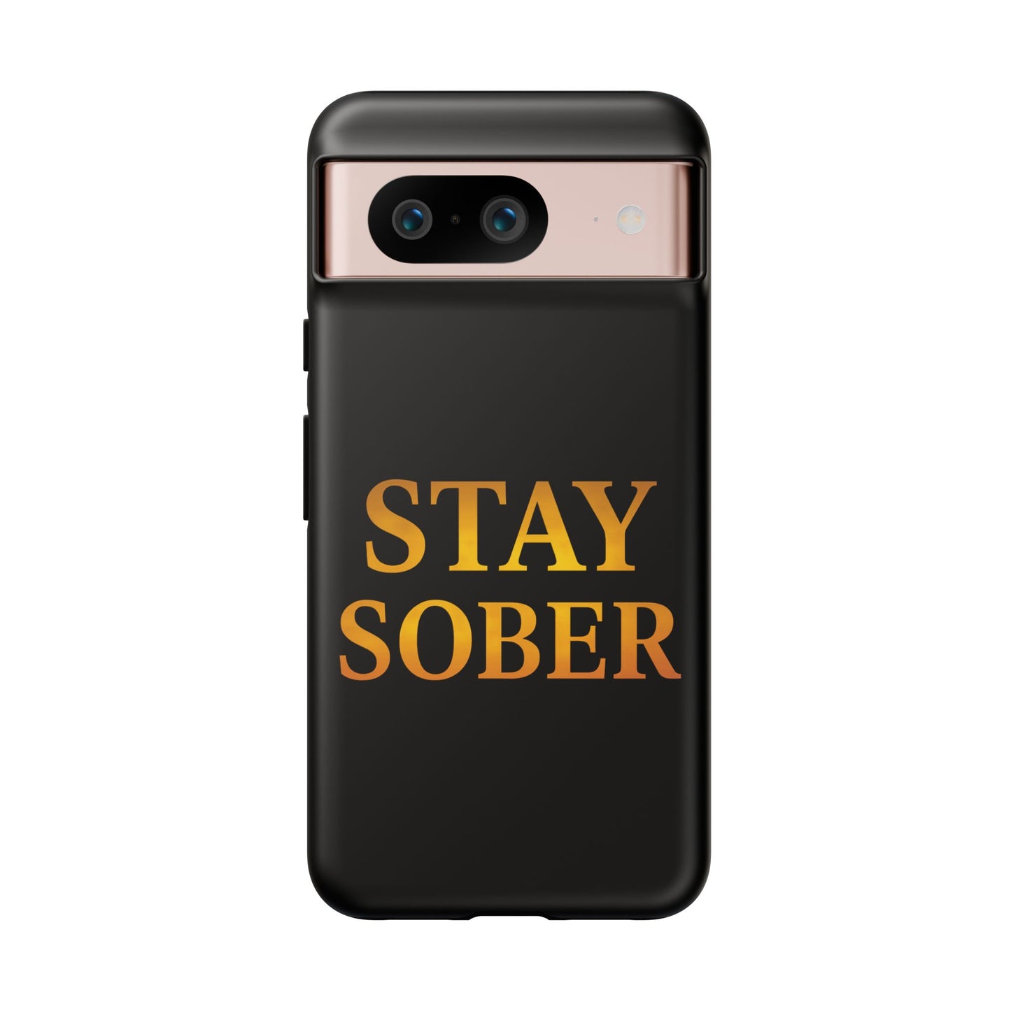 Stay Sober Phone Case | Tough Cases | Recovery Gift | Sobriety Support | Motivational Accessories | Unique Phone Cover