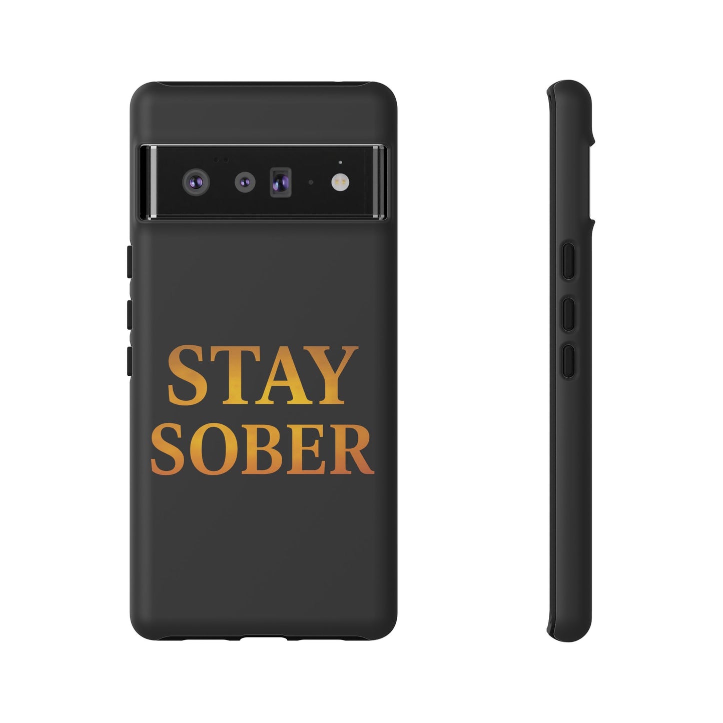 Stay Sober Phone Case | Tough Cases | Recovery Gift | Sobriety Support | Motivational Accessories | Unique Phone Cover