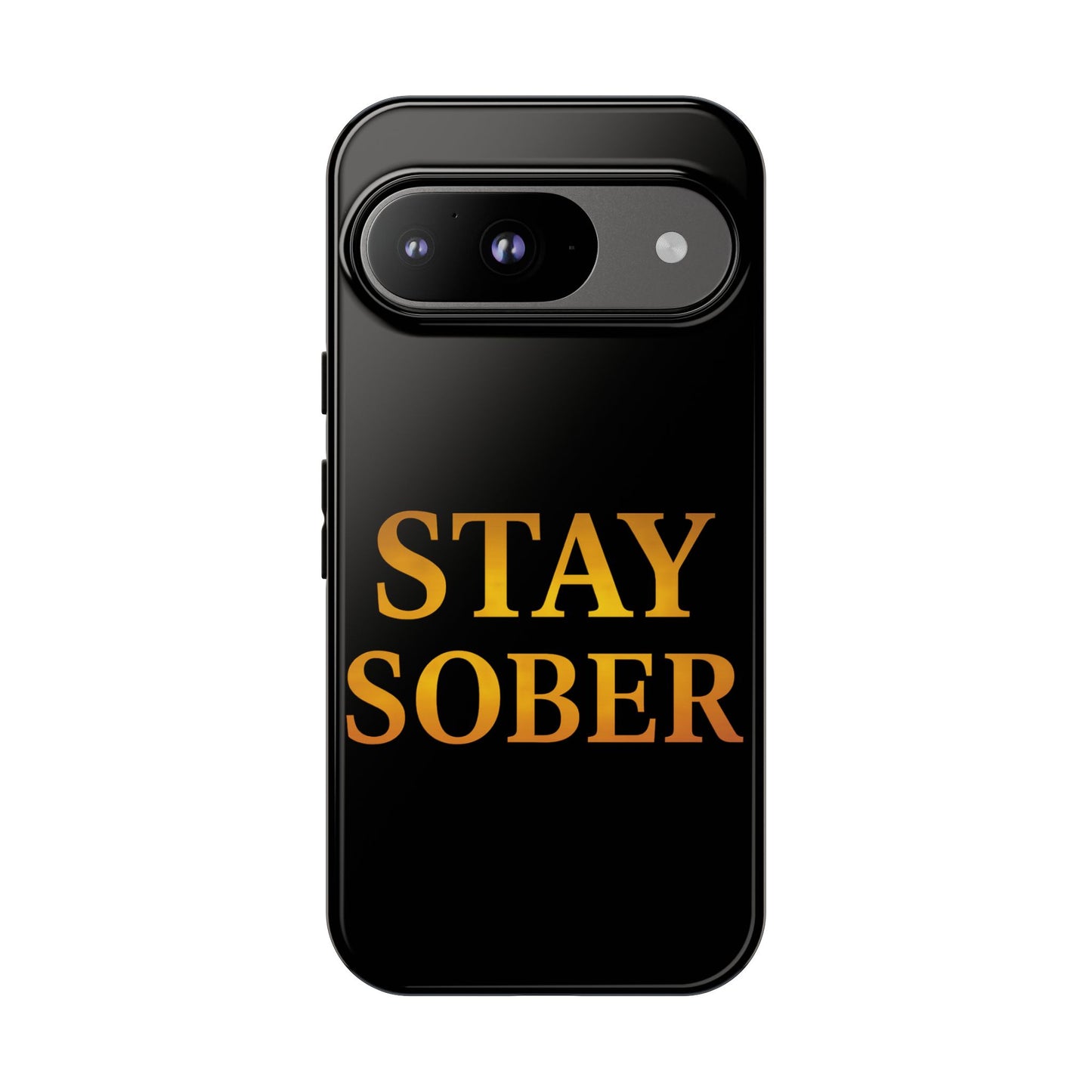 Stay Sober Phone Case | Tough Cases | Recovery Gift | Sobriety Support | Motivational Accessories | Unique Phone Cover